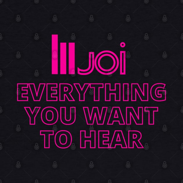 Joi - Everything You Want To Hear by deanbeckton